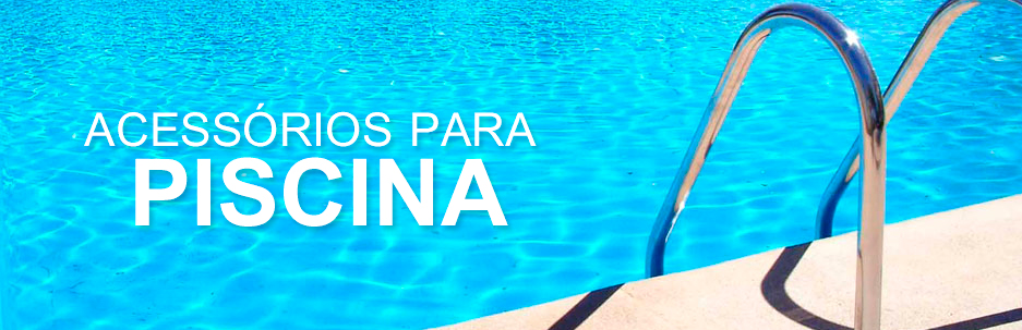 Acessórios para piscina